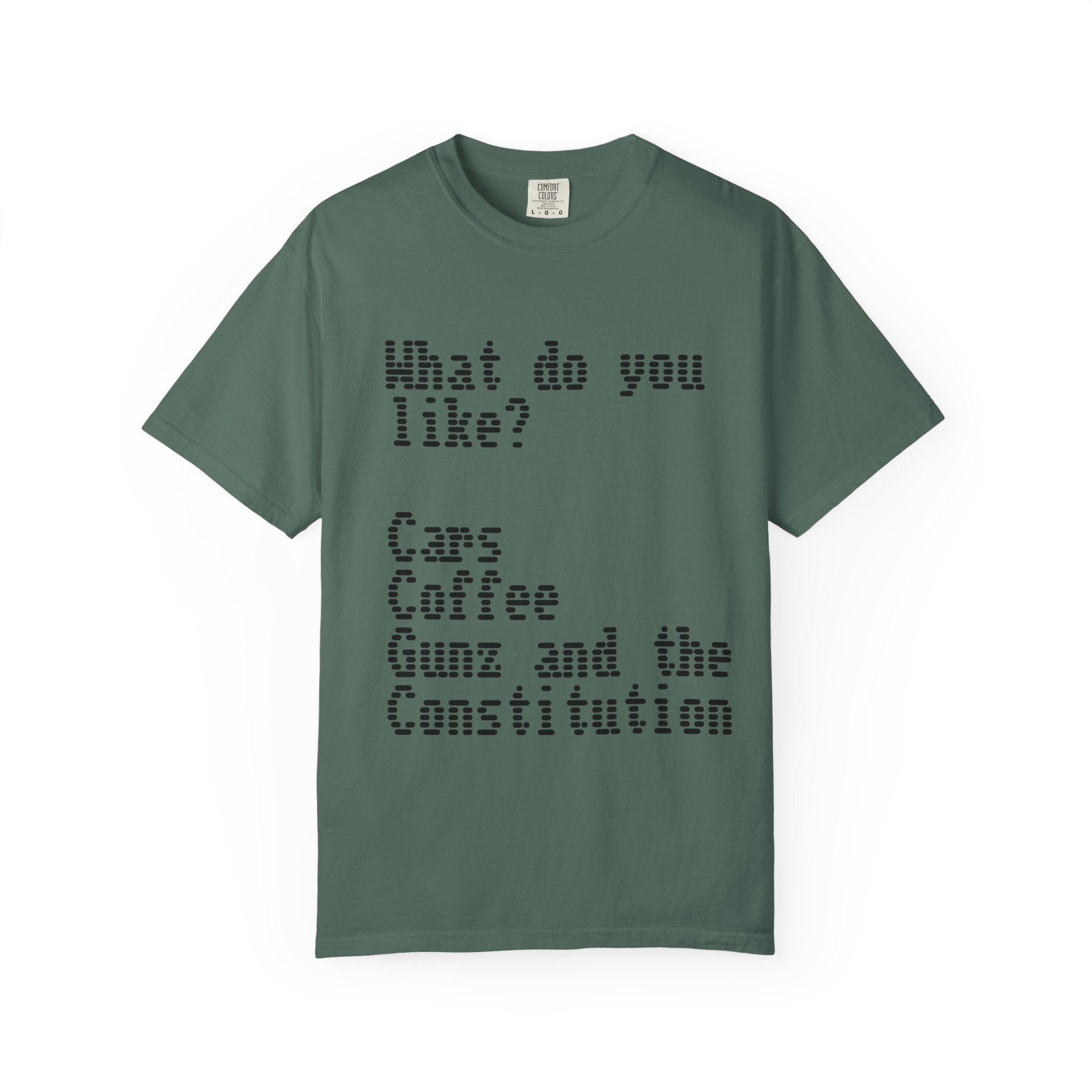 T-Shirt — "What do you like? Cars Coffee Guns Constitution" Graphic Tee